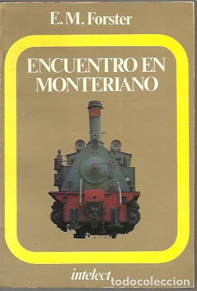 Libros: ENCUENTRO EN MONTERIANO. - FORSTER, E. M. - Foto 1