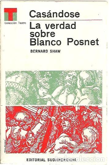 Libros: CASANDOSE Y LA VERDAD SOBRE BLANCO POSNET. - SHAW, Bernard. - Foto 1