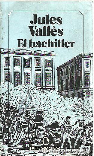 Libros: EL BACHILLER. - VALLES, Jules. - Foto 1