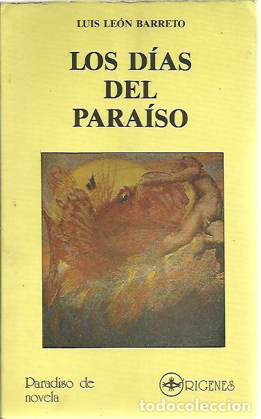 Libros: LOS DIAS DEL PARAISO. - LEON BARRETO, Luis. - Foto 1