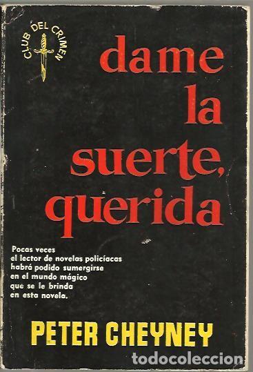 Libros: DAME LA SUERTE, QUERIDA. - CHEYNEY, Peter. - Foto 1