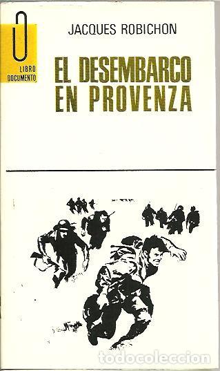 Libros: EL DESEMBARCO EN PROVENZA. - ROBICHON, Jacques. - Foto 1