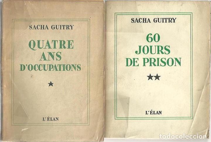 Libros: QUATRE ANS DOCCUPATIONS. 60 JOURS DE PRISION. - GUITRY, Sacha. - Foto 1