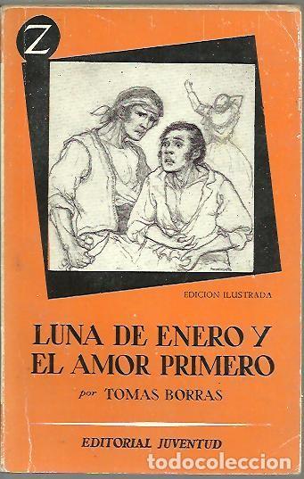 Libros: LUNA DE ENERO Y EL AMOR PRIMERO. - BORRAS, Tom&aacute;s. - Foto 1