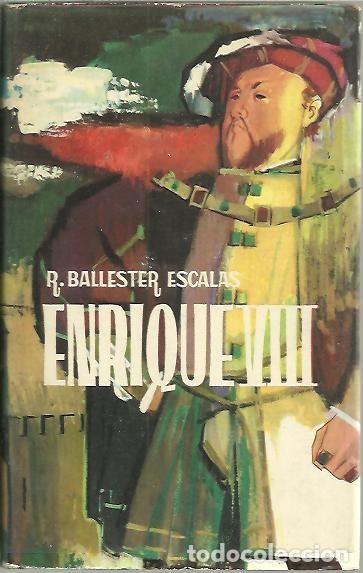Libros: ENRIQUE VIII . - BALLESTER ESCALAS, Rafael. - Foto 1