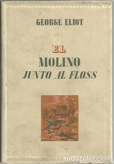 Libros: EL MOLINO JUNTO AL FLOSS. - ELIOT, George. - Foto 1
