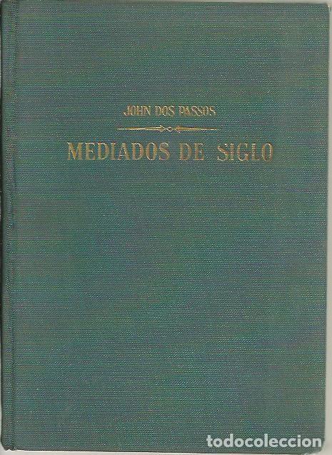 Libros: MEDIADOS DE SIGLO. - DOS PASSOS, John. - Foto 1