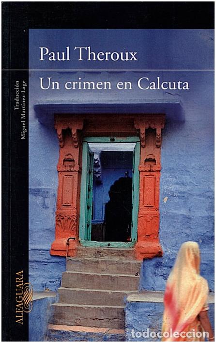Libros: UN CRIMEN EN CALCUTA. - THEROUX, Paul. - Foto 1