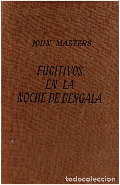 Libros: FUGITIVOS EN LA NOCHE DE BENGALA. - MASTERS, John. - Foto 1
