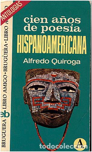 B&uuml;cher: CIEN A&Ntilde;OS DE POESIA HISPANOAMERICANA. - QUIROGA, Alfredo. (Sel.).
