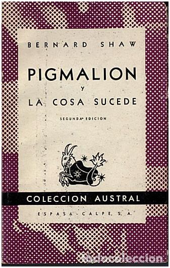 Libros: PIGMALION Y LA COSA SUCEDE. - SHAW, Bernard. - Foto 1