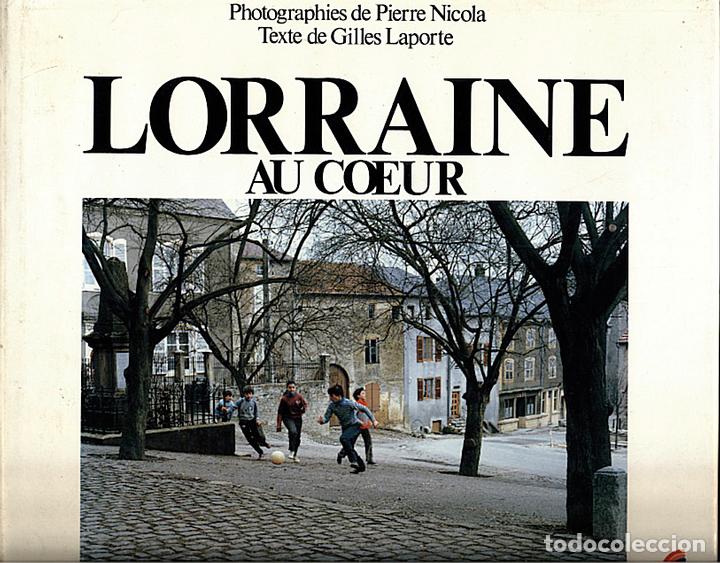 Libros: LORRAINE AU COEUR. - LAPORTE, Gilles. - Foto 1