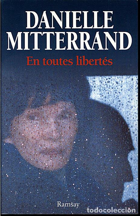 Libros: EN TOUTES LIBERTES. - MITTERRAND, Danielle. - Foto 1
