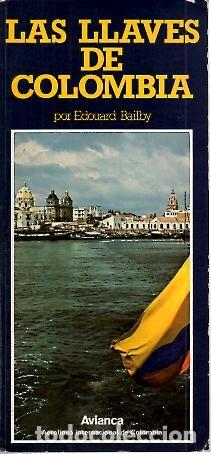 Libros: LAS LLAVES DE COLOMBIA. - BAILBY, Edouard. - Foto 1