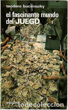 Livres: EL FASCINANTE MUNDO DEL JUEGO. - BUCSINSZKY, Teodoro.