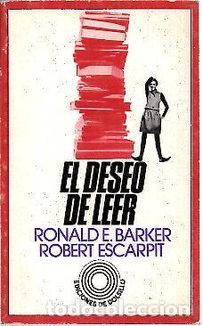 Libros: EL DESEO DE LEER. - BARKER, Ronald E. ESCARPIT, Robert. - Foto 1
