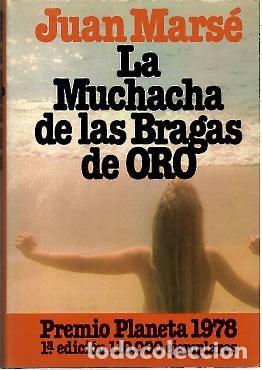 Libros: LA MUCHACHA DE LAS BRAGAS DE ORO. - MARSE, Juan. - Foto 1