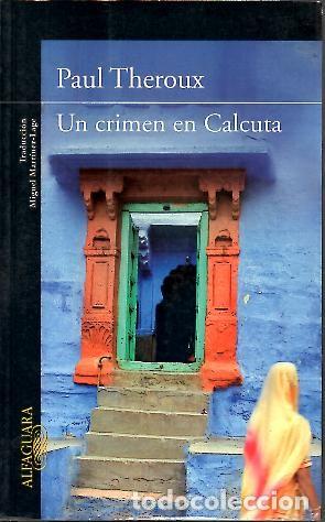 Libros: UN CRIMEN EN CALCUTA. - THEROUX, Paul. - Foto 1