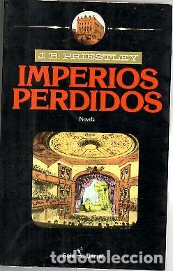 Libros: IMPERIOS PERDIDOS. - PRIESTLEY, J. B. - Foto 1