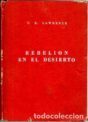 Libros: REBELION EN EL DESIERTO. - LAWRENCE, T. E. - Foto 1