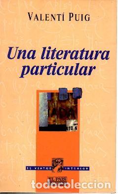 Libros: UNA LITERATURA PARTICULAR. - PUIG, Valent&iacute;. - Foto 1