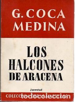 Libros: LOS HALCONES DE ARACENA. - COCA MEDINA, G. - Foto 1