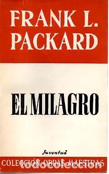Libros: EL MILAGRO. - PACKARD, Frank L. - Foto 1