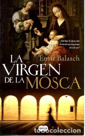 Libros: LA VIRGEN DE LA MOSCA. - BALASCH, Enric. - Foto 1