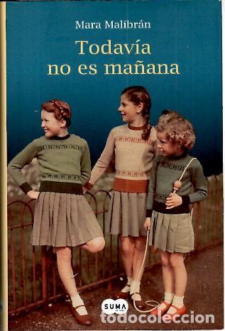 Libros: TODAVIA NO ES MA&Ntilde;ANA. - MALIBRAN, Mara. - Foto 1