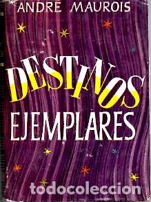 Libros: DESTINOS EJEMPLARES. - MAUROIS, Andr&eacute;. - Foto 1