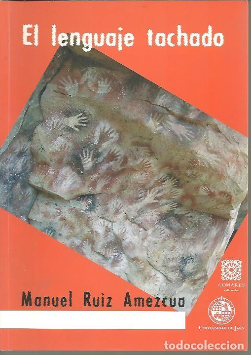 Libros: EL LENGUAJE TACHADO. - RUIZ AMEZCUA, Manuel. - Foto 1