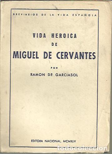 Libros: VIDA HEROICA DE MIGUEL DE CERVANTES. - GARCIASOL, Ram&oacute;n de. - Foto 1