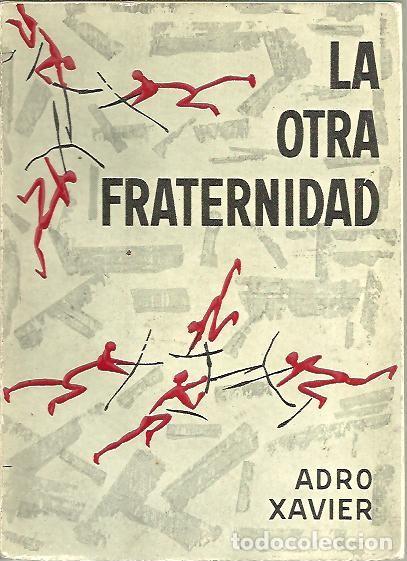 Libros: LA OTRA FRATERNIDAD. - XAVIER, Adro. - Foto 1