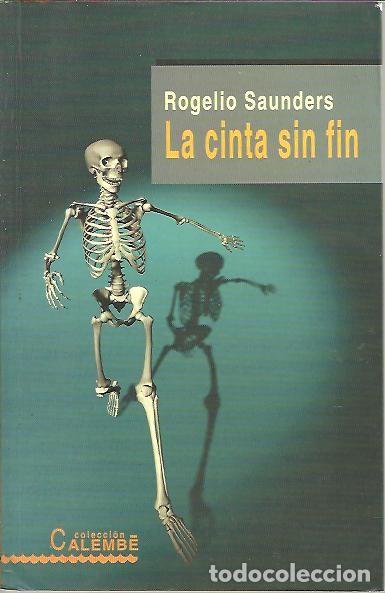 Libros: LA CINTA SIN FIN. - SAUNDERS, Rogelio. - Foto 1
