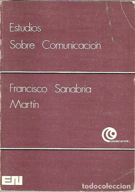 Libros: ESTUDIOS SOBRE COMUNICACION. - SANABRIA MARTIN, Francisco. - Foto 1