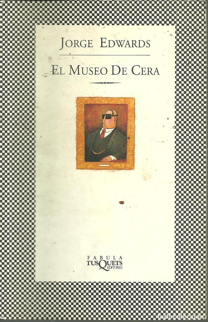 Libros: EL MUSEO DE CERA. - EDWARDS, Jorge. - Foto 1
