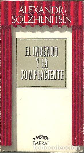 Libros: EL INGENUO Y LA COMPLACIENTE. - SOLZHENITSIN, Alexandr. - Foto 1