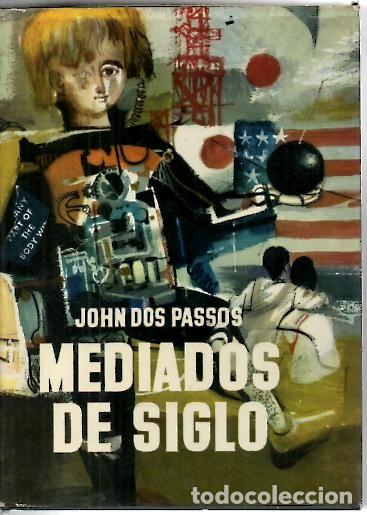 Libros: MEDIADOS DE SIGLO. - DOS PASSOS, John. - Foto 1