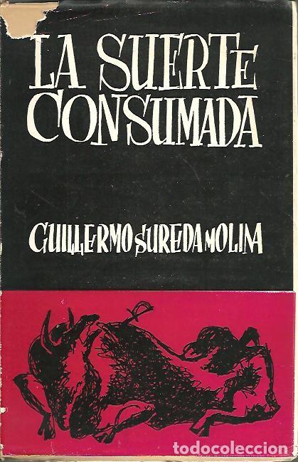 Libros: LA SUERTE CONSUMADA. - SUREDA MOLINA, Guillermo. - Foto 1