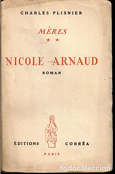 Libros: MERES. II. NICOLE ARNAUD. - PLISNIER, Charles. - Foto 1