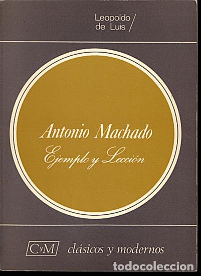 Libros: ANTONIO MACHADO, EJEMPLO Y LECCION. - LUIS, Leopoldo de. - Foto 1
