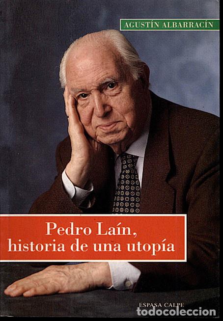 Libros: PEDRO LAIN, HISTORIA DE UNA UTOPIA. - ALBARRACIN, Agust&iacute;n. - Foto 1
