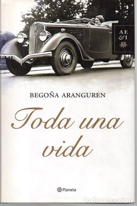 Libros: TODA UNA VIDA. - ARANGUREN, Bego&ntilde;a. - Foto 1