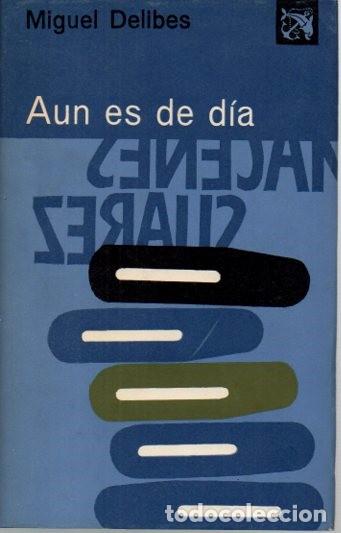 Libros: AUN ES DE DIA. - DELIBES, Miguel. - Foto 1