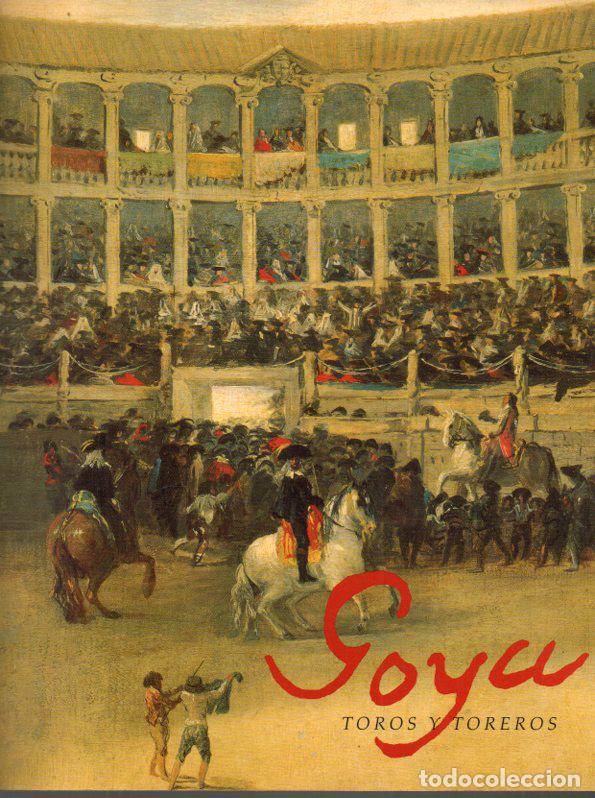 Libros: GOYA. TOROS Y TOREROS. - CATALOGO. - Foto 1