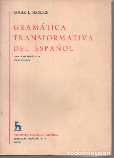 Libros: GRAMATICA TRANSFORMATIVA DEL ESPA&Ntilde;OL. - HADLICH, Roger L. - Foto 1