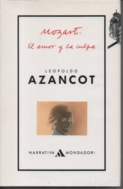 Libros: MOZART. EL AMOR Y LA CULPA. - AZANCOT, Leopoldo. - Foto 1