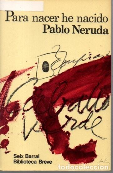 Libros: PARA NACER HE NACIDO. - NERUDA, Pablo. - Foto 1