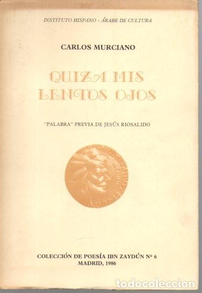 Libros: QUIZA MIS LENTOS OJOS. - MURCIANO, Carlos. - Foto 1
