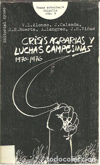 Livros em segunda m&atilde;o: CRISIS AGRARIAS Y LUCHAS CAMPESINAS. 1970 - 1976. - ALONSO, V. L. CALZADA, J. HUERTA, J. R. LANGREO,
